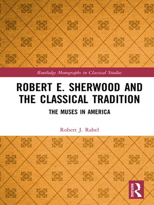 cover image of Robert E. Sherwood and the Classical Tradition